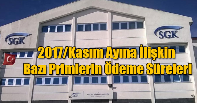 2017/Kasım Ayına İlişkin Bazı Primlerin Ödeme Süreleri