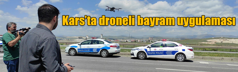 Kars’ta polisten droneli bayram uygulaması