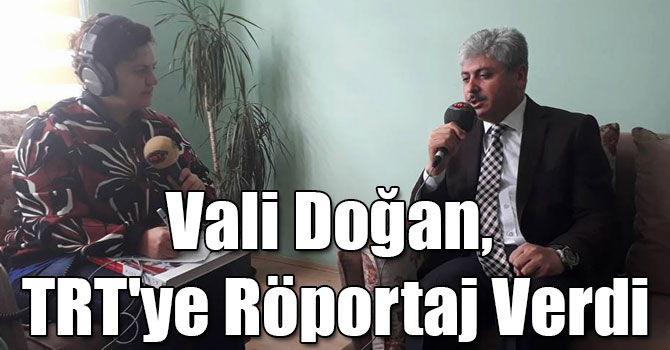 Vali Doğan, TRT'ye Röportaj Verdi