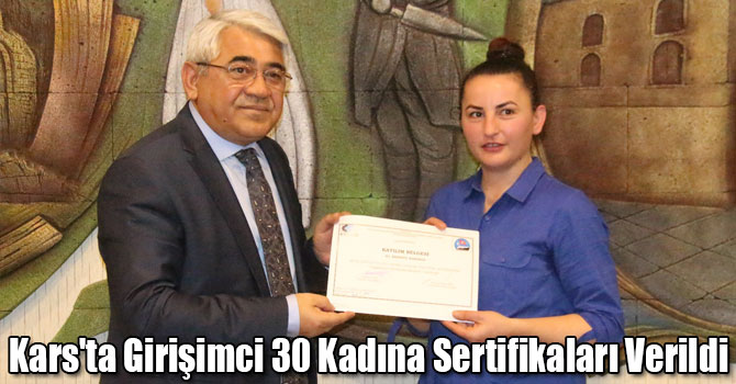 Kars'ta Girişimci 30 Kadına Sertifikaları Verildi