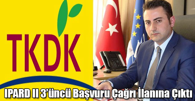 TKDK IPARD II 3’üncü Başvuru Çağrı İlanına Çıktı