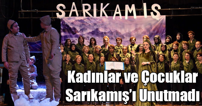 Kadınlar ve Çocuklar Sarıkamış’ı Unutmadı