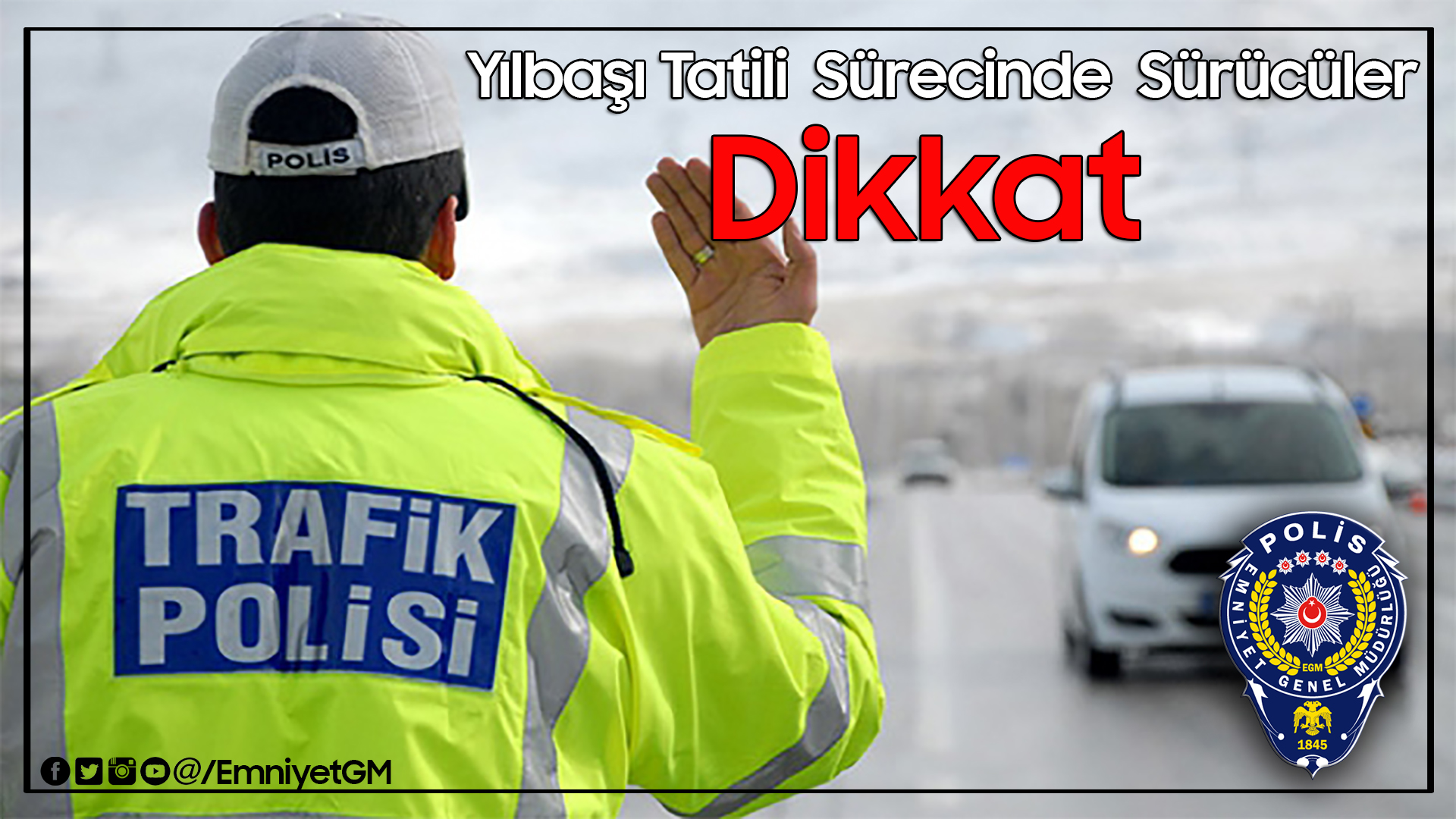 2017 Yılbaşı Tatili Sürecinde Alınacak Trafik Tedbirleri