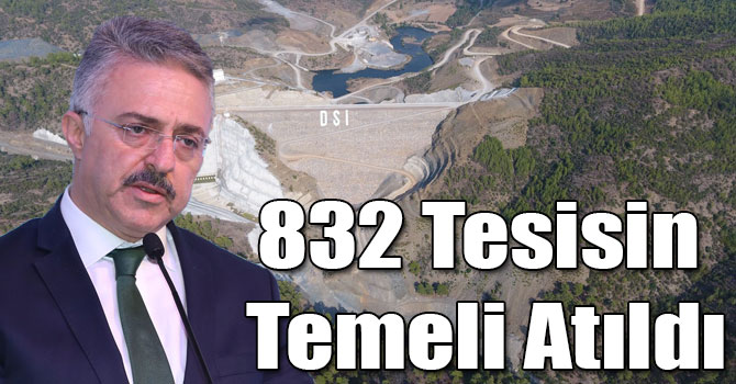 DSİ 2017 Yılında 508 Tesisi Hizmete Aldı 832 Tesisin Temelini Attı