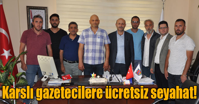 Karslı gazetecilere ücretsiz seyahat!