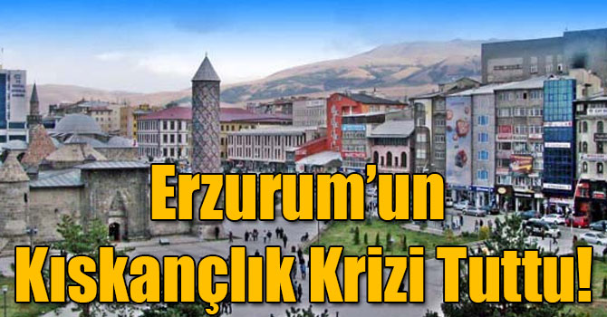 Erzurum’un Kıskançlık Krizi Tuttu!