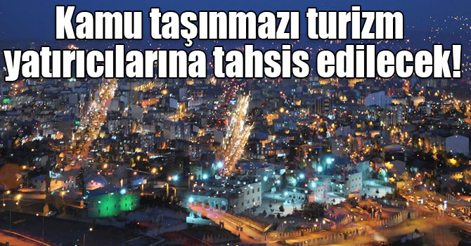 Kamu taşınmazı turizm yatırıcılarına tahsis edilecek!