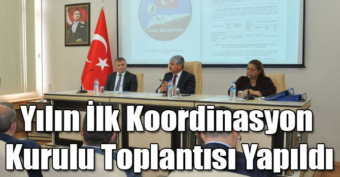 Kars’ta Yılın İlk Koordinasyon Kurulu Toplantısı Yapıldı