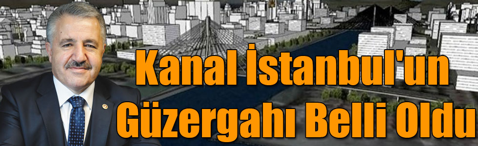 Kanal İstanbul'un Güzergahı Belli Oldu