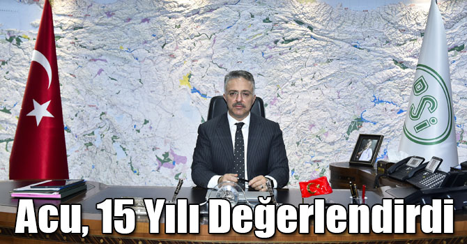 DSİ Genel Müdürü Murat Acu 15 Yılı Değerlendirdi