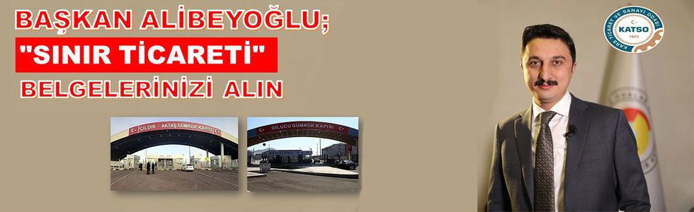 Başkan Alibeyoğlu: “Sınır ticareti belgelerinizi alın”