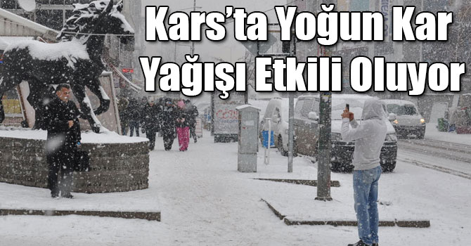Kars’ta Yoğun Kar Yağışı Etkili Oluyor