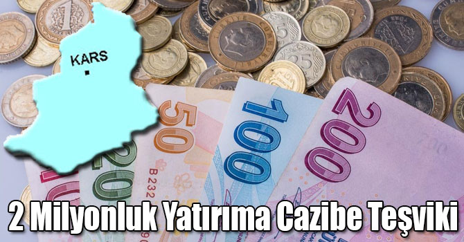 2 Milyonluk Yatırıma Cazibe Teşviki