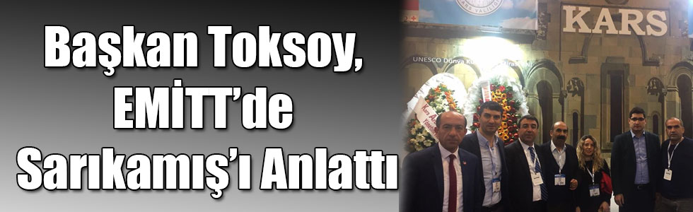 Başkan Toksoy, EMİTT’de Sarıkamış’ı Anlattı