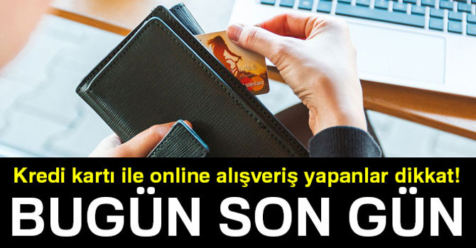 Online alışverişte onay için bugün son gün