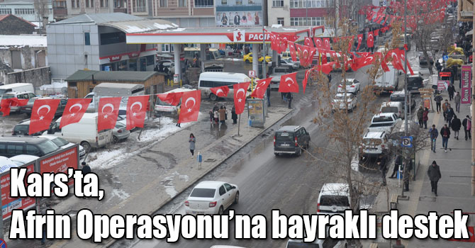 Kars’ta, Afrin Operasyonu’na bayraklı destek