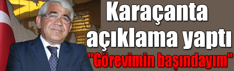 Kars Belediye Başkanı Murtaza Karaçanta açıklama yaptı: "Görevimin başındayım"