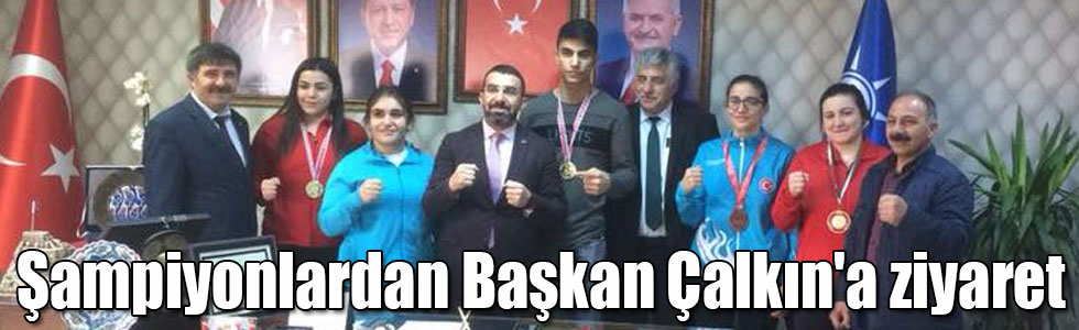 Karslı Şampiyonlar Başkan Çalkın'ı ziyaret etti