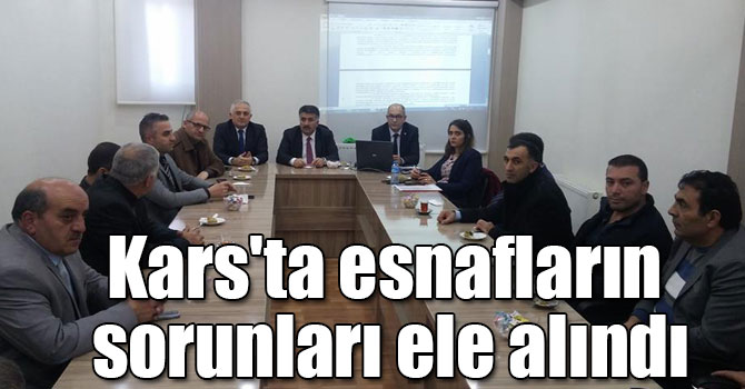 Kars'ta esnafların sorunları ele alındı
