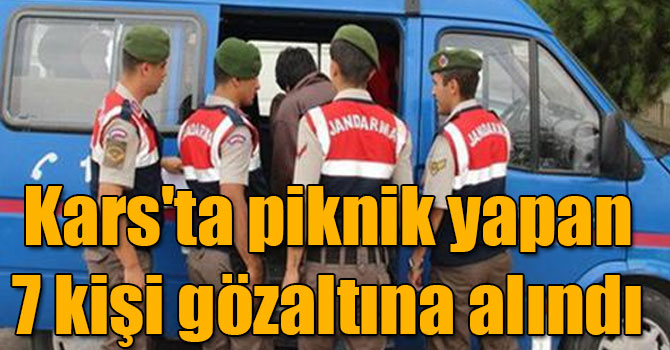Kars'ta askeri yasak bölgede piknik yapan 7 kişi gözaltına alındı