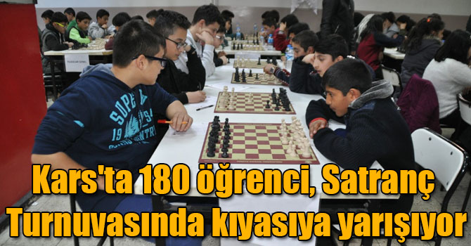 Kars'ta 180 öğrenci, Satranç Turnuvasında kıyasıya yarışıyor