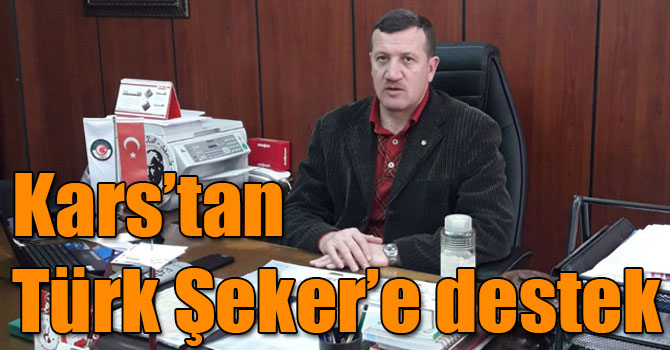 Kars’tan Türk Şeker’e destek