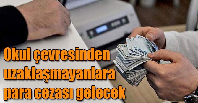 Kars’ta okul çevresinden uzaklaşmayanlara para cezası gelecek