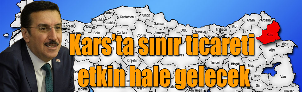 Kars’ta sınır ticareti etkin hale gelecek