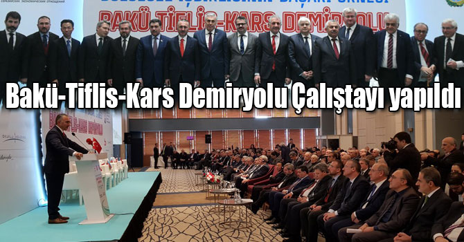 Bakü-Tiflis-Kars Demiryolu Çalıştayı yapıldı