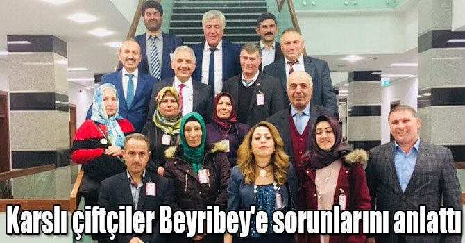 Karslı çiftçiler Beyribey'e sorunlarını anlattı