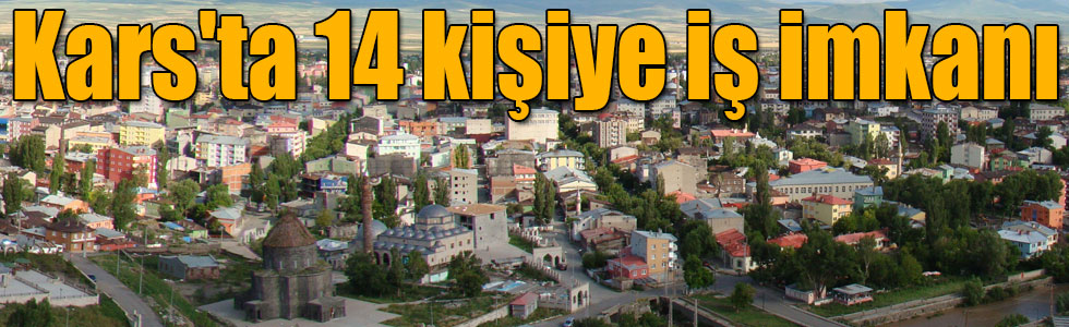 Kars'ta 14 kişiye iş imkanı
