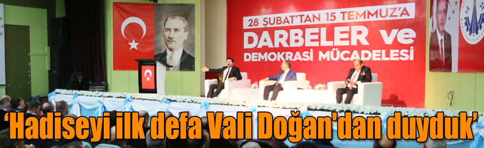 "15 Temmuz günü hadiseyi ilk defa dönemin Kars Valisi Rahmi Doğan'dan duyduk"