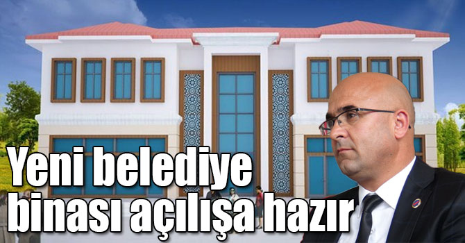 Selim Belediye Başkanı Altun: “Yeni belediye binası açılışa hazır"