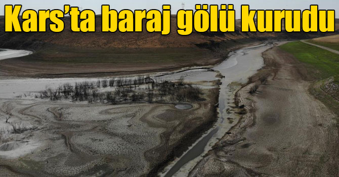 Kars’ta baraj gölü kurudu