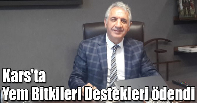 Kars'ta Yem Bitkileri Destekleri ödendi