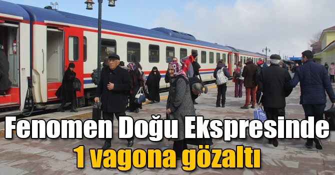 Fenomen Doğu Ekspresinde 1 vagona gözaltı