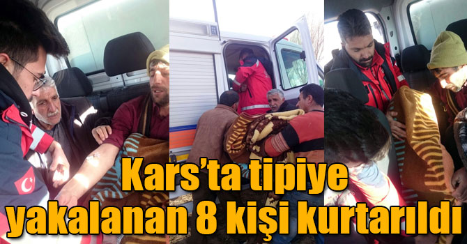 Kars’ta tipiye yakalanan 8 kişi kurtarıldı