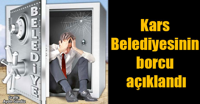 Kars Belediyesinin borcu açıklandı