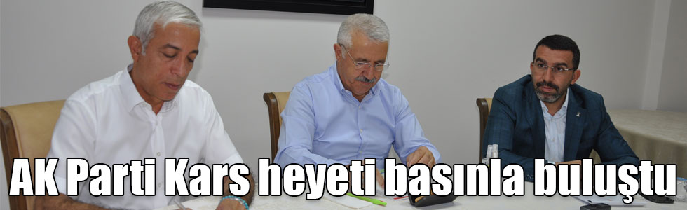 AK Parti Kars heyeti basınla buluştu