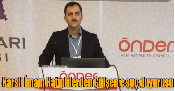 Karslı İmam Hatiplilerden Gülşen’e suç duyurusu