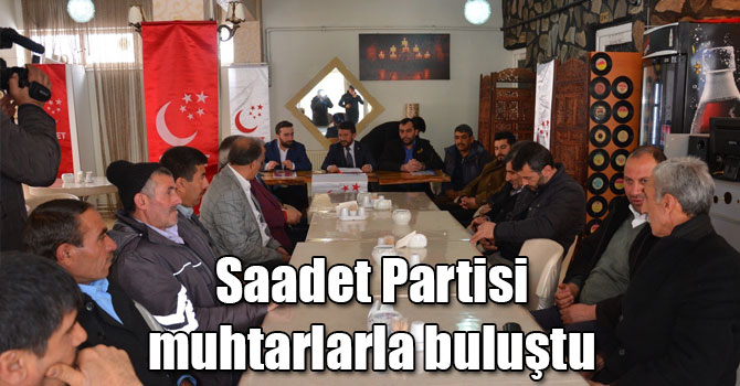 Saadet Partisi Sarıkamış’ta muhtarlarla buluştu