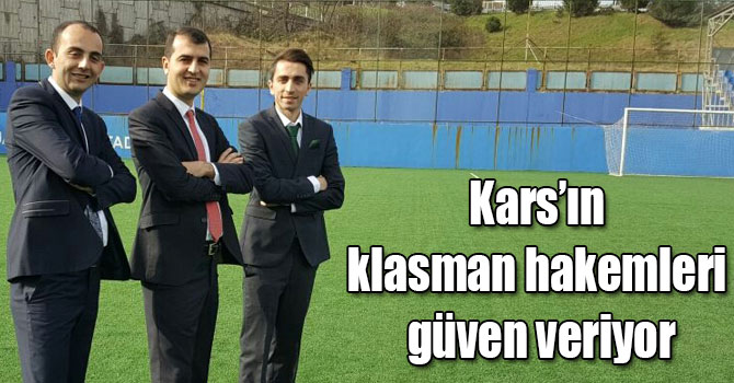 Kars’ın klasman hakemleri güven veriyor