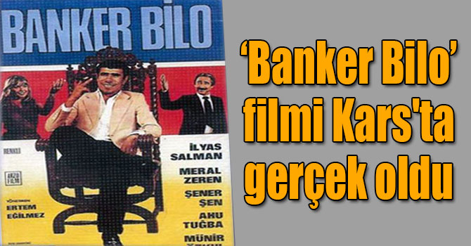 ‘Banker Bilo’ filmi Kars'ta gerçek oldu