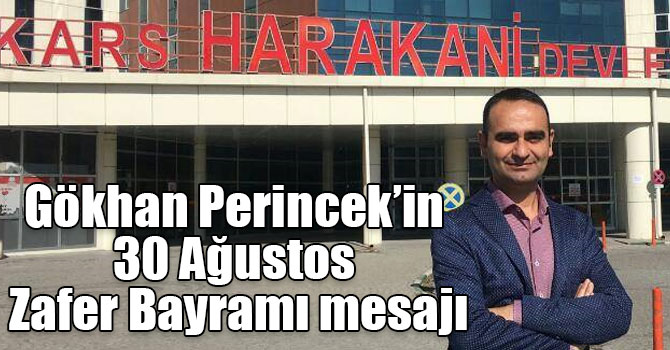 Gökhan Perincek’in 30 Ağustos Zafer Bayramı mesajı