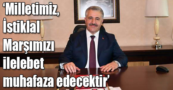 UDH Bakanı Ahmet Arslan'ın 12 Mart İstiklal Marşı'nın Kabulü ve Mehmet Akif Ersoy'u Anma Günü mesajı