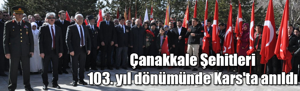 Çanakkale Şehitleri 103. yıl dönümünde Kars'ta anıldı