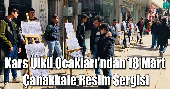 Kars Ülkü Ocakları’ndan 18 Mart Çanakkale Resim Sergisi