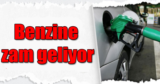 Benzine 15 kuruş zam geliyor