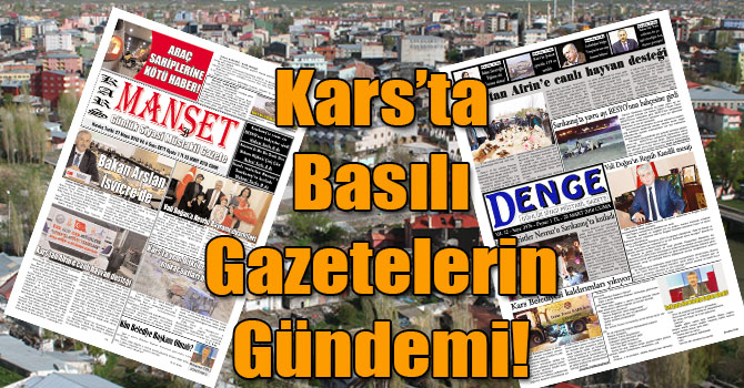Kars’ta Basılı Gazetelerin Gündemi! ( 23 Mart 2018 )