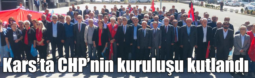 Kars’ta CHP’nin kuruluşu kutlandı